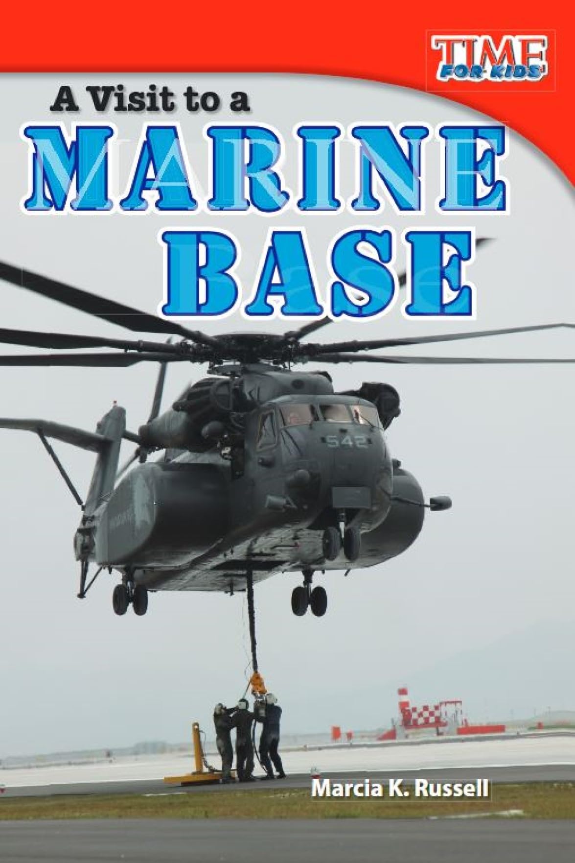 Teacher Created Materials - TIME For Kids Informational Text: A Visit to a Marine Base - Grade 2 - Guided Reading Level I