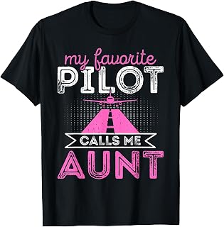 My Favorite Pilot Calls Me Aunt Funny Airplane Pilot Aunt T-Shirt