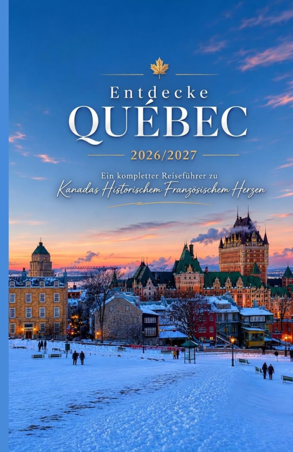 QUÉBEC REISEFÜHRER 2026/2027