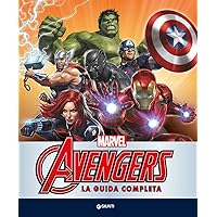 Avengers. La guida completa. Enciclopedia dei personaggi