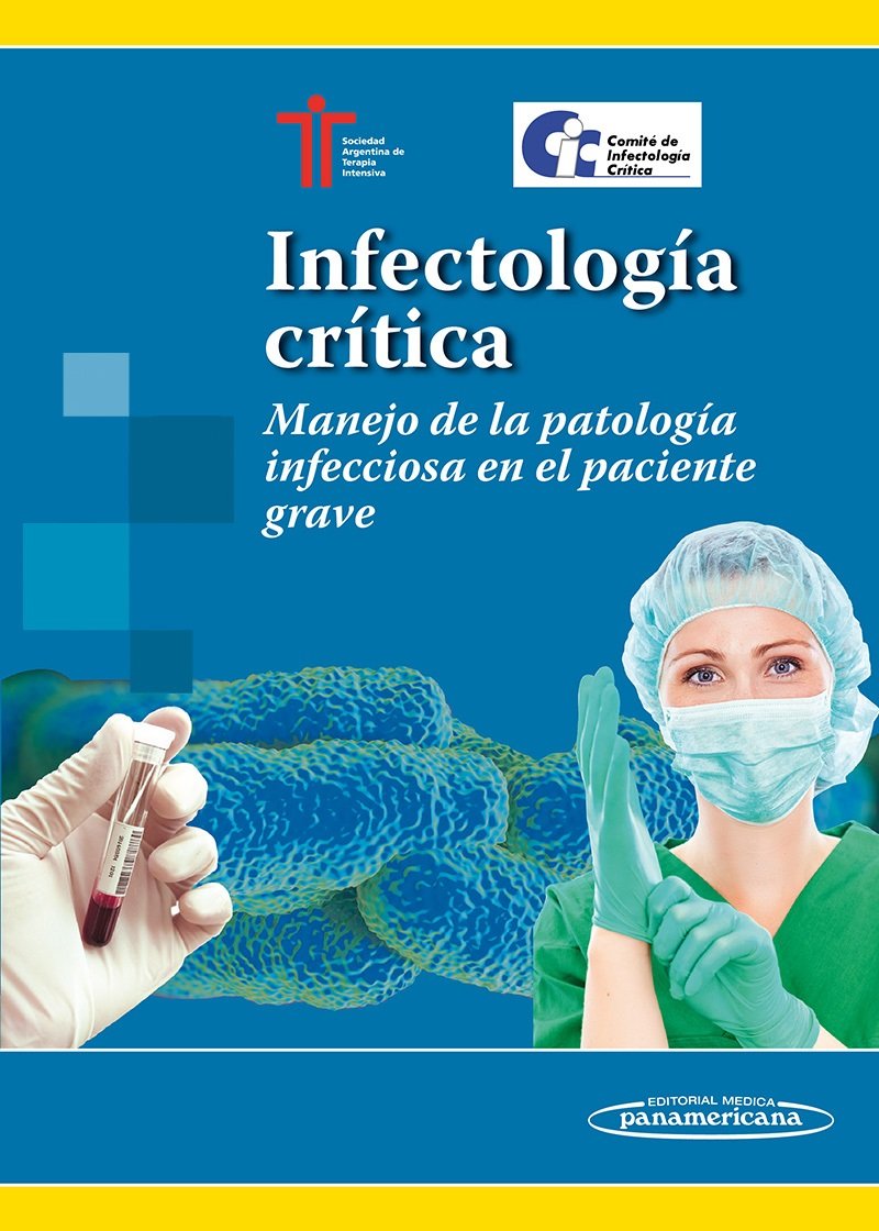 Infectología crítica. Manejo de la patología infecciosa en el paciente grave