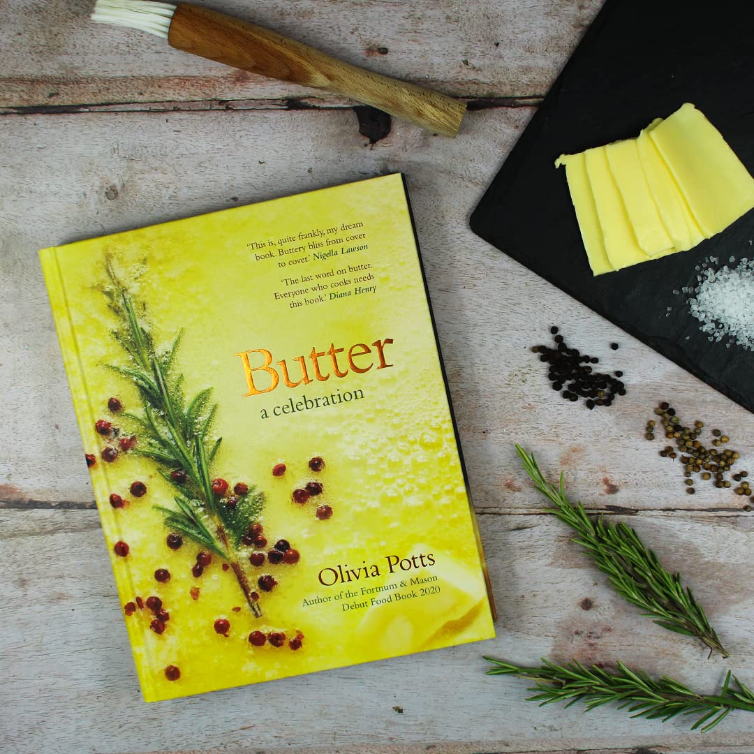Butter: A Celebration: An array of stunning recipes showcasing this delicious ingredient; from buttery scrambled eggs to the perfect scones