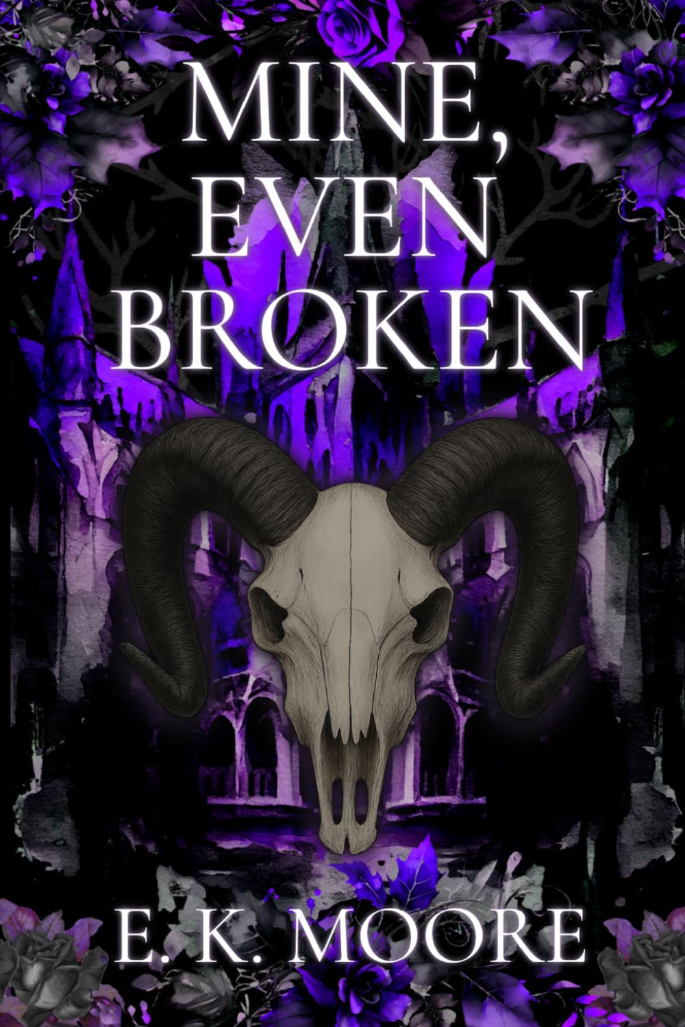 Mine, Even Broken: A Dark Paranormal Demon Romance with Fated Mates and High Heat