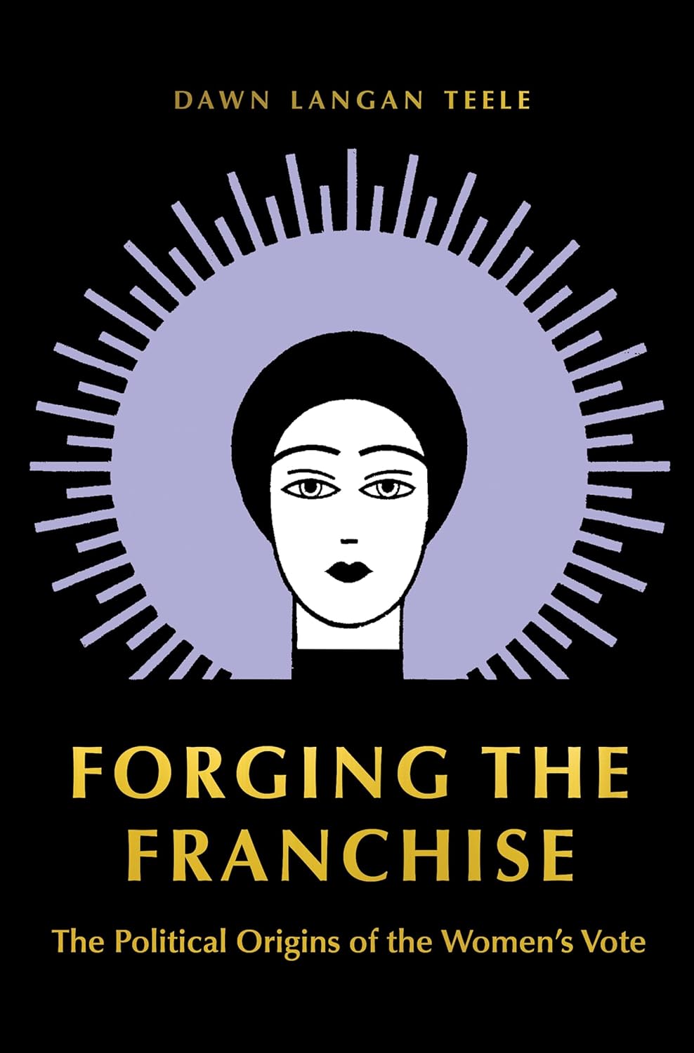 Forging the Franchise: The Political Origins of the Women's Vote