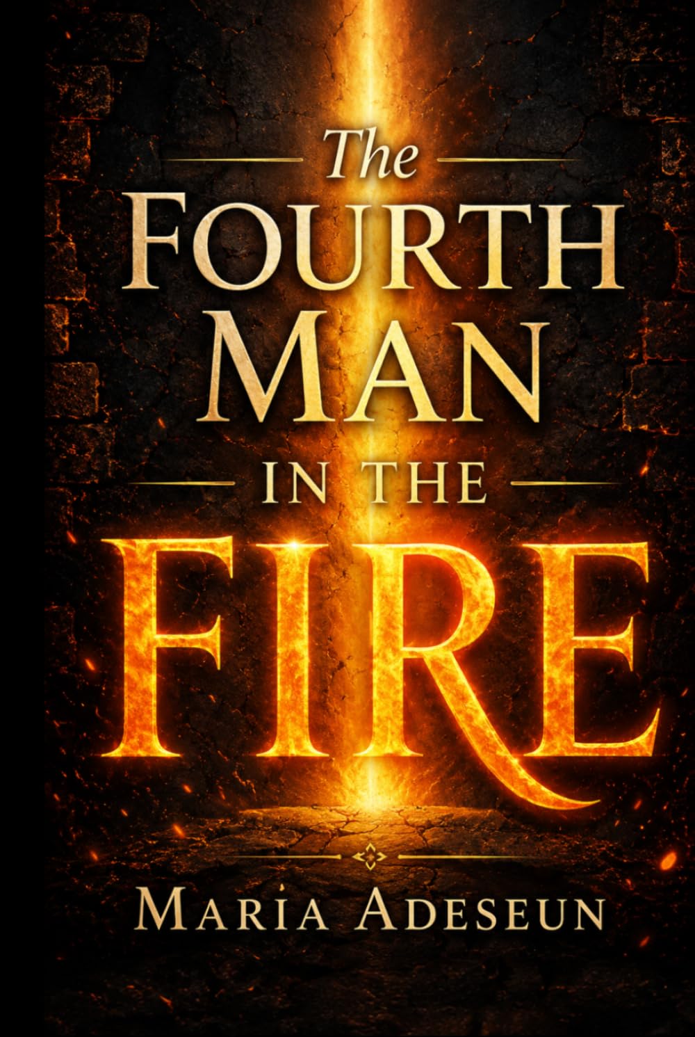 The Fourth Man In The Fire (Encounters With God In The Bible)