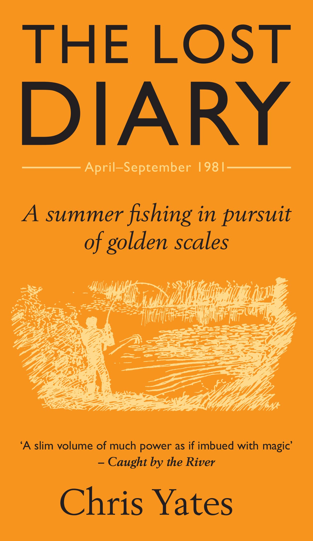 The Lost Diary: A Summer Fishing in Pursuit of Golden Scales