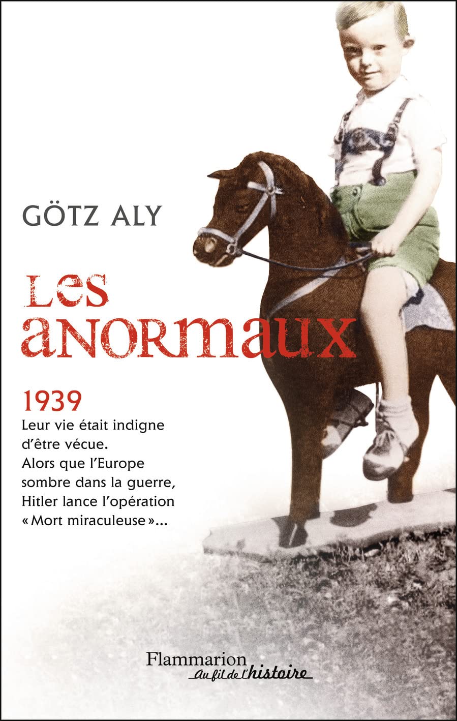 Les Anormaux: Les meurtres par euthanasie en Allemagne (1939-1945)