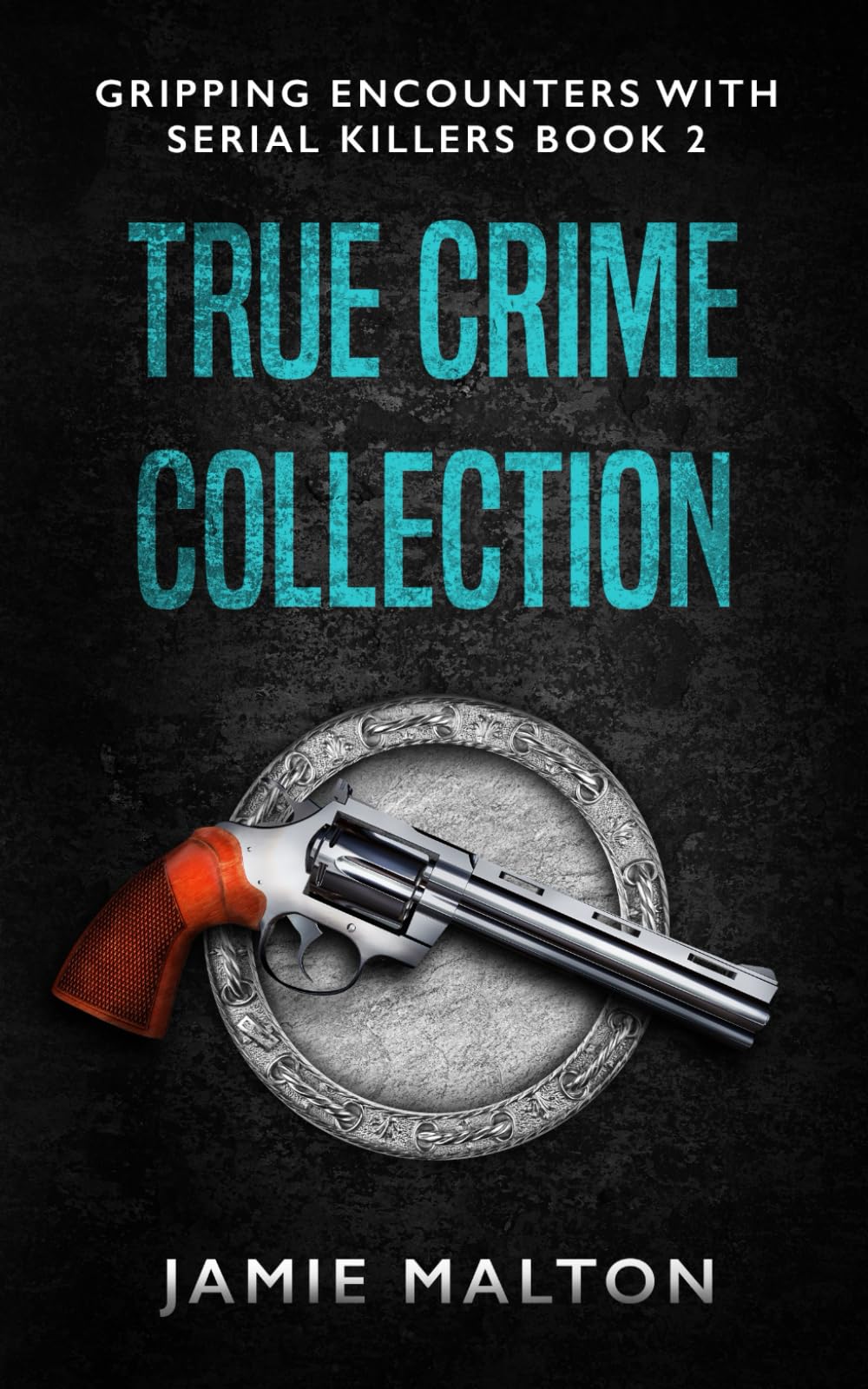 True Crime Collection: Gripping Encounters With Serial Killers Book 2 (Inside Dark Minds)