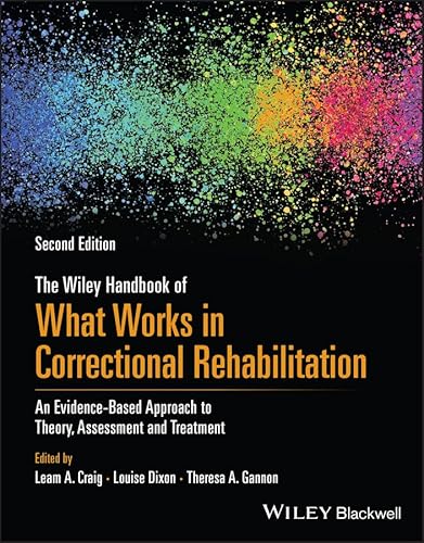 The Wiley Handbook of What Works in Correctional Rehabilitation: An