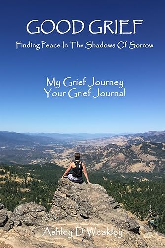 Good Grief: Finding Peace In The Shadows Of Sorrow