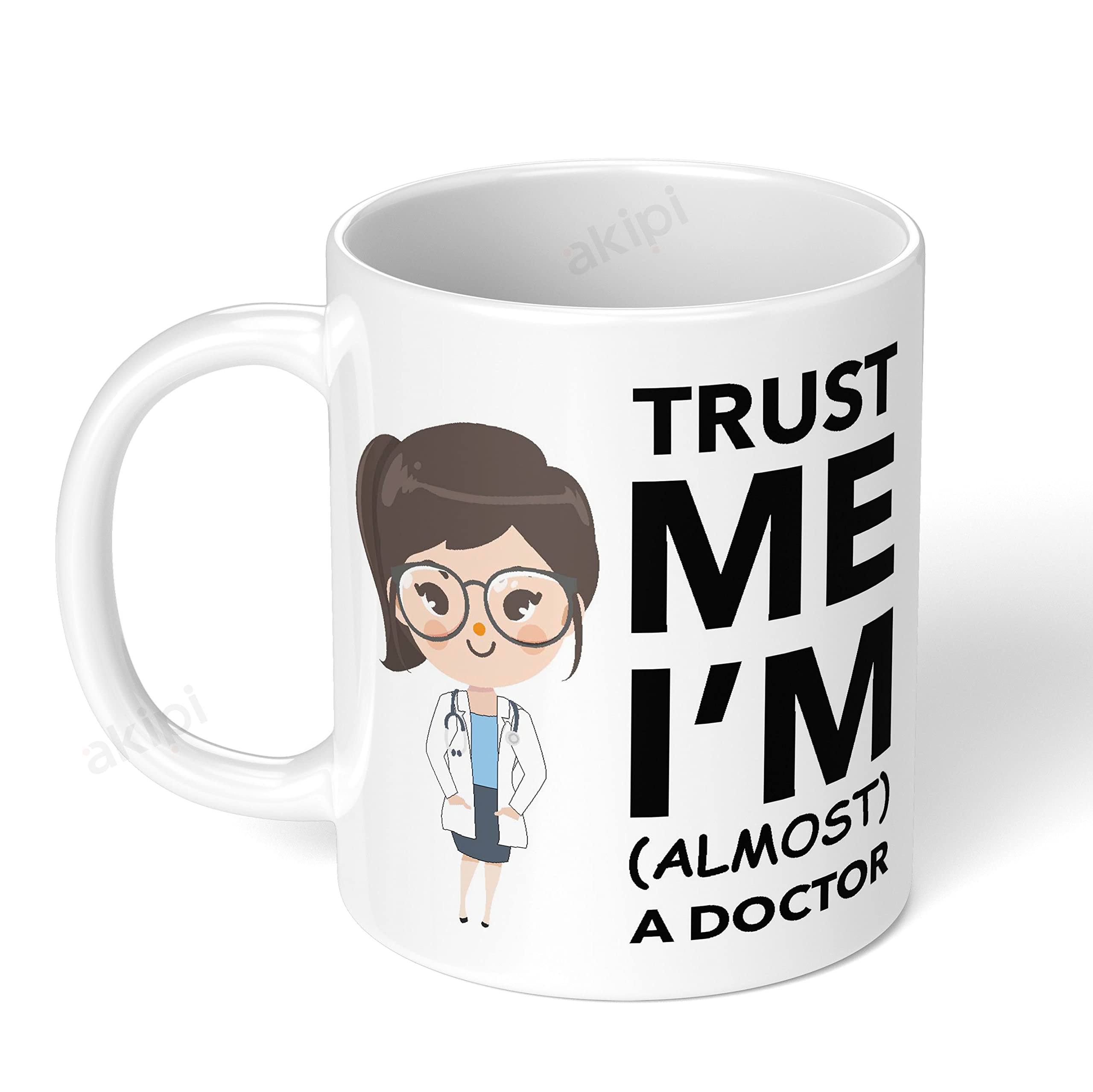 Trust me I’m Almost a Doctor ARM018 Ceramic Coffee Mug 11oz