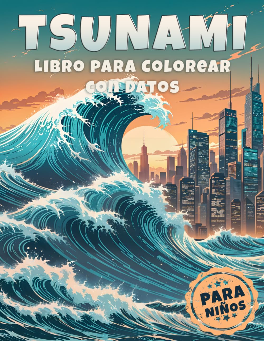 Tsunami Libro para Colorear con Datos para Niños: Descubra el creciente mundo de los tsunamis con datos fascinantes y dibujos creativos para colorear