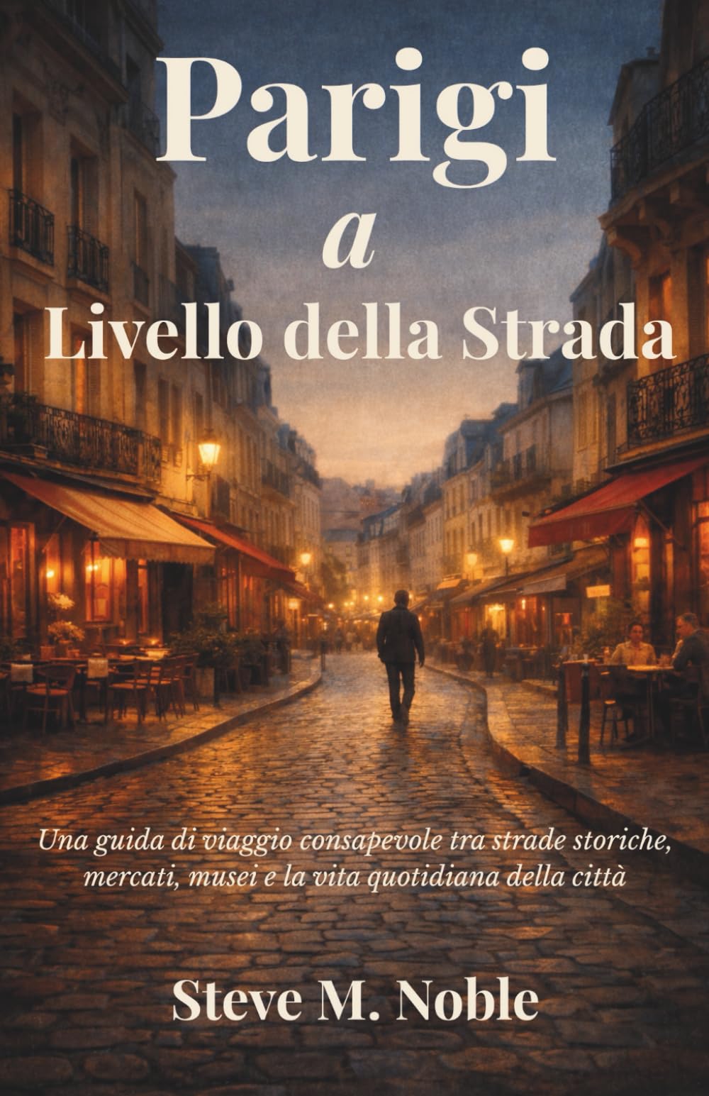 Parigi a Livello della Strada: Una guida di viaggio consapevole tra strade storiche, mercati, musei e la vita quotidiana della città