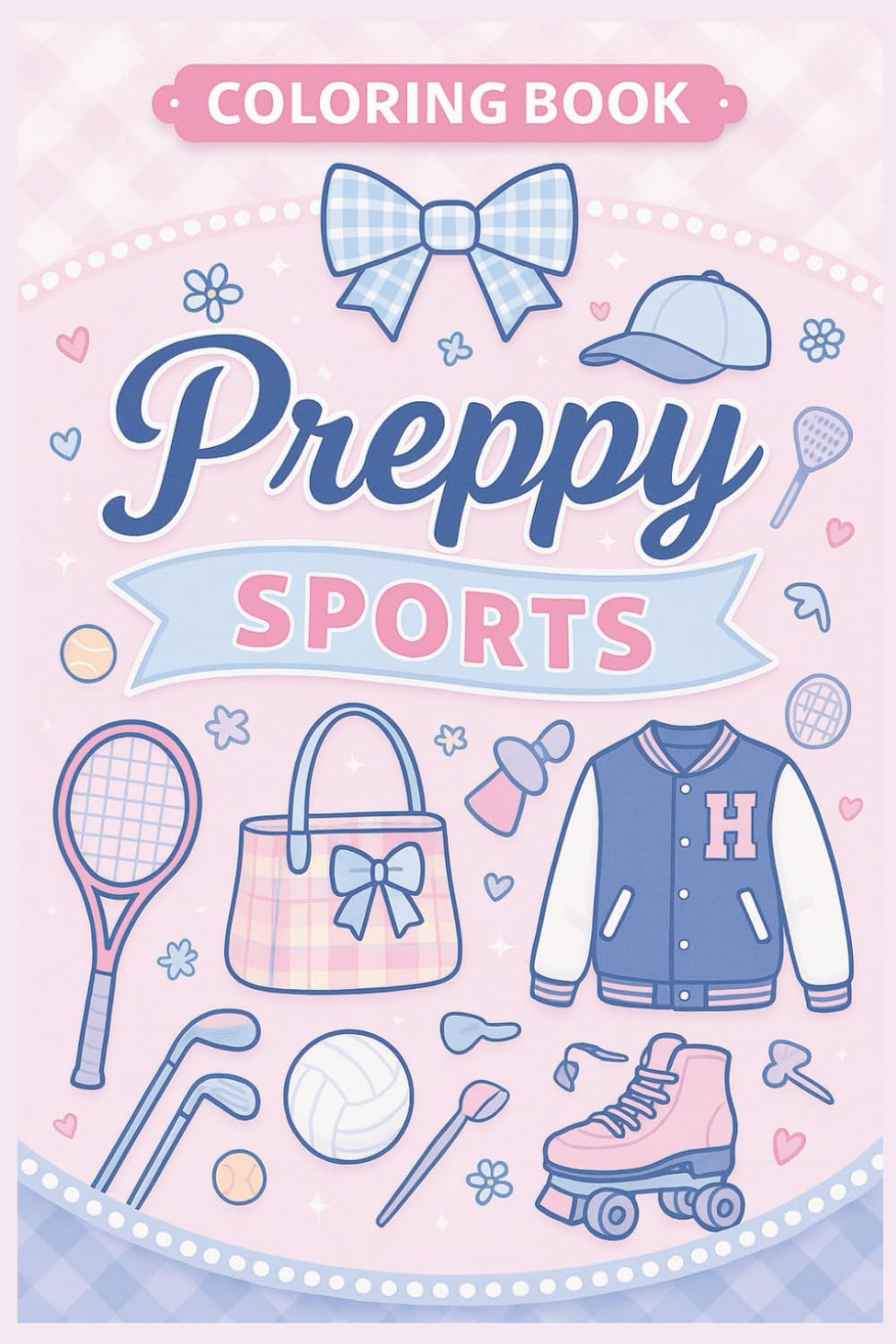 Preppy Sports Coloring Book: A Preppy Collection of Classic Sports & Leisure Scenes