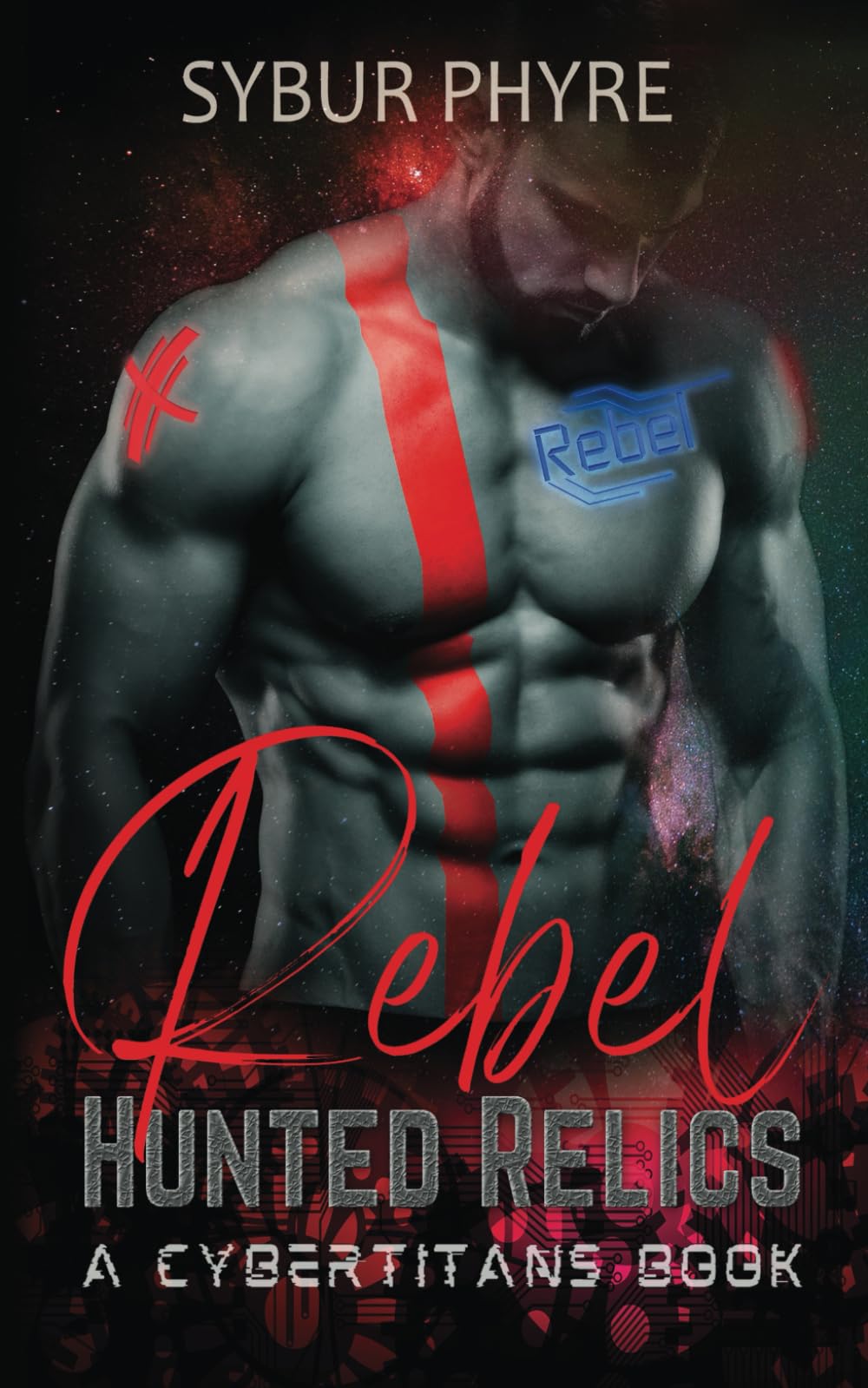 Rebel: A CyberTitan Military Romance (Hunted Relics)