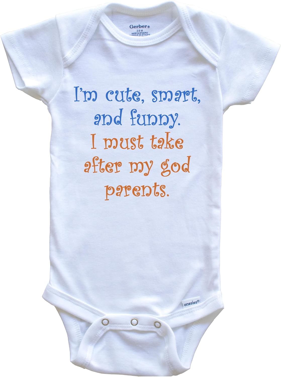 I'm Cute Smart and Funny I Must Take After My Godparents Funny One Piece Baby Bodysuit