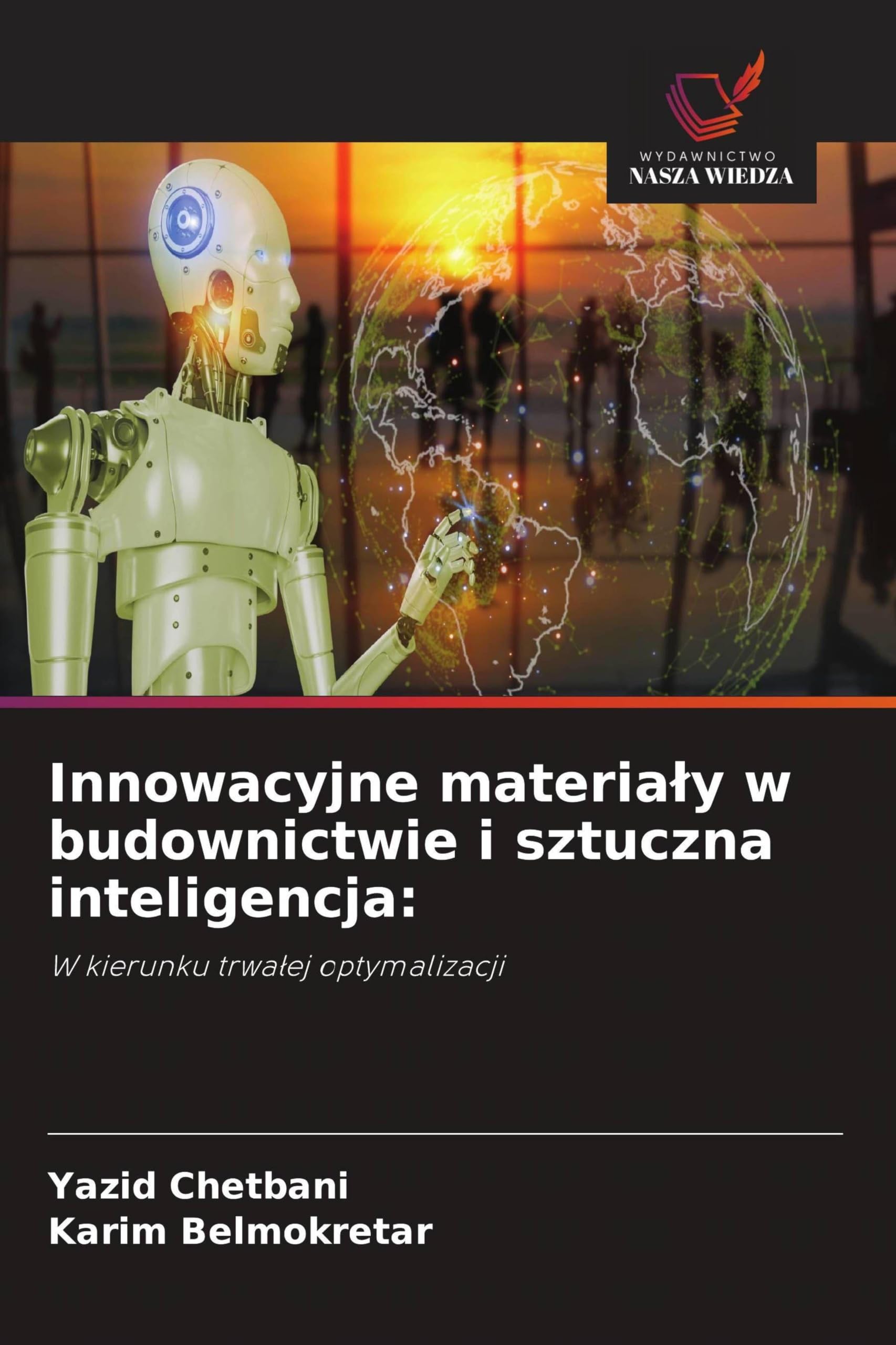 Innowacyjne materia¿y w budownictwie i sztuczna inteligencja:: W kierunku trwa¿ej optymalizacji