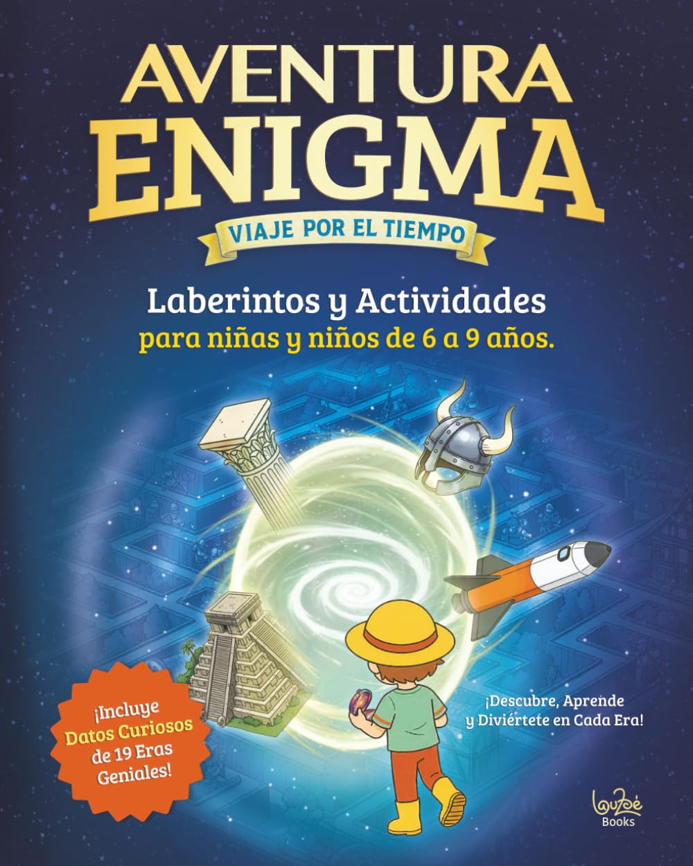 AVENTURA ENIGMA: Viaje por el tiempo: Divertidos Laberintos y Juegos de Lógica para Niños de 6, 7, 8 y 9 Años. Libro de Actividades sin Pantallas.