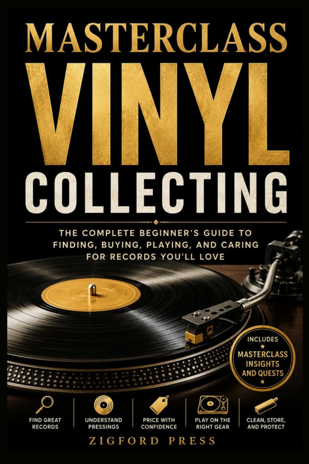 MASTERCLASS: VINYL COLLECTING: A Beginner’s Guide to Buying, Collecting, Playing & Caring for Vinyl Records (Masterclass Series)