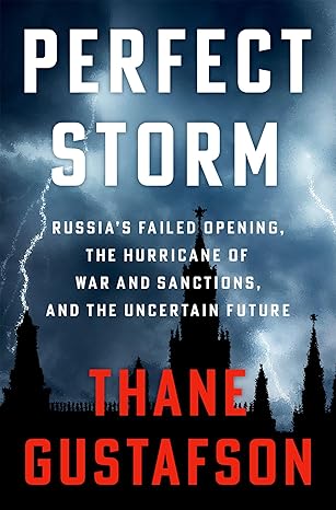 Perfect Storm: Russia's Failed Economic Opening, the Hurricane of War and Sanctions, and the Uncertain Future