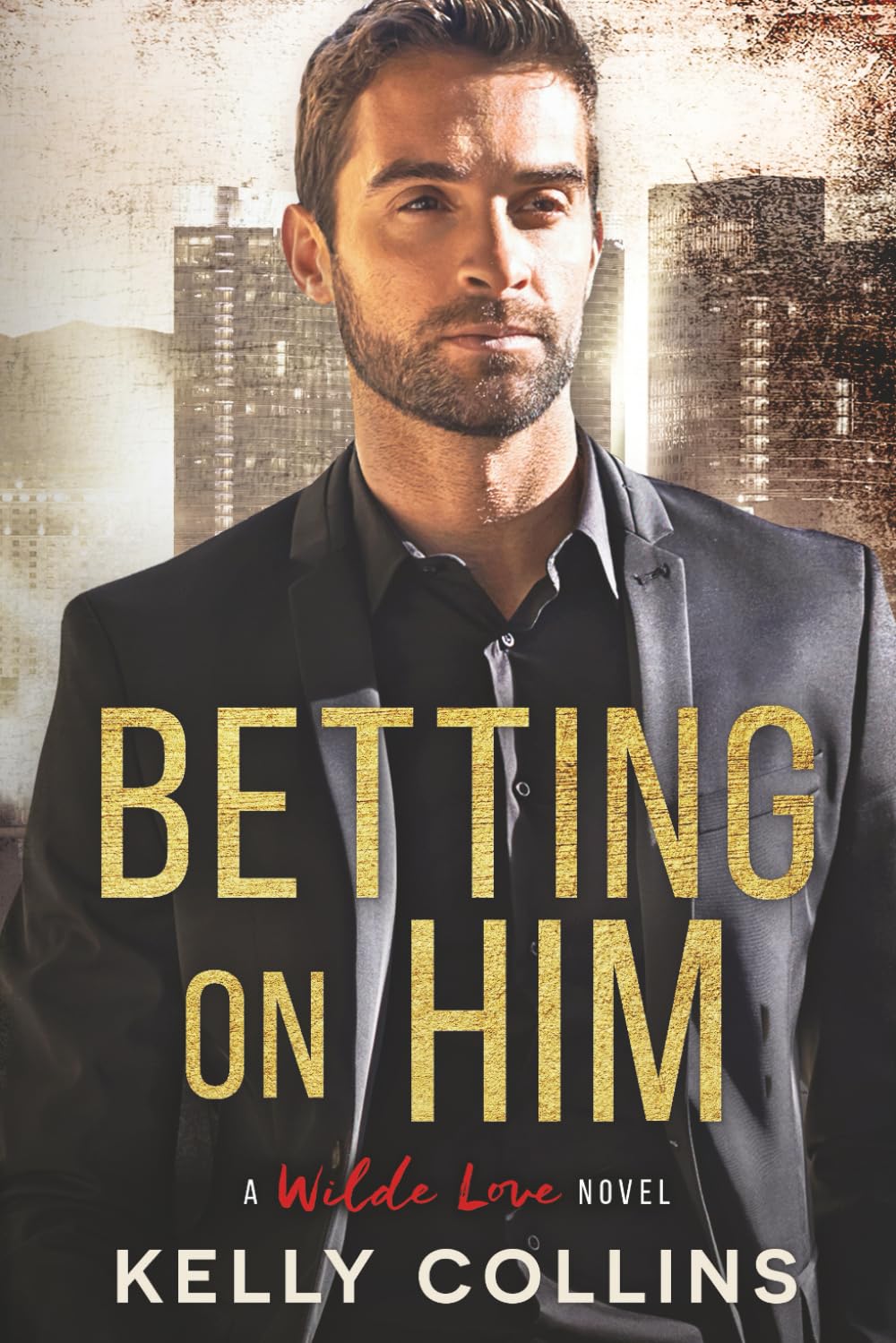 Betting On Him (A Wilde Love Novel)