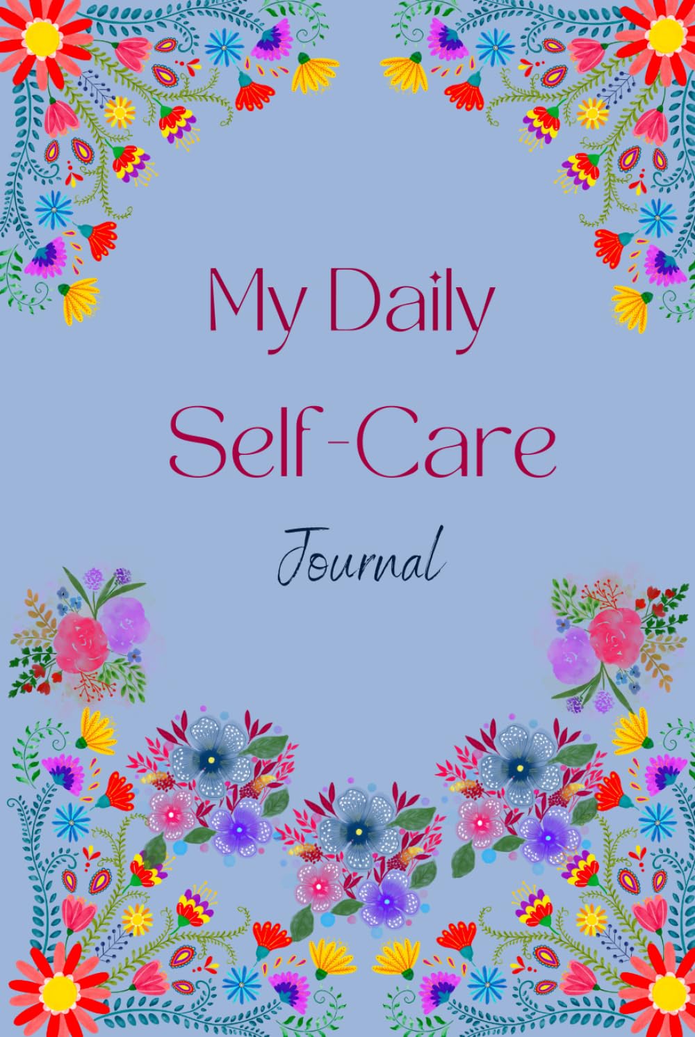 My Daily Self-Care Journal: an accountability partner to increase self-love and wellness. Mental health diary, mood tracker, mindfulness, intentions, reflexions & more.