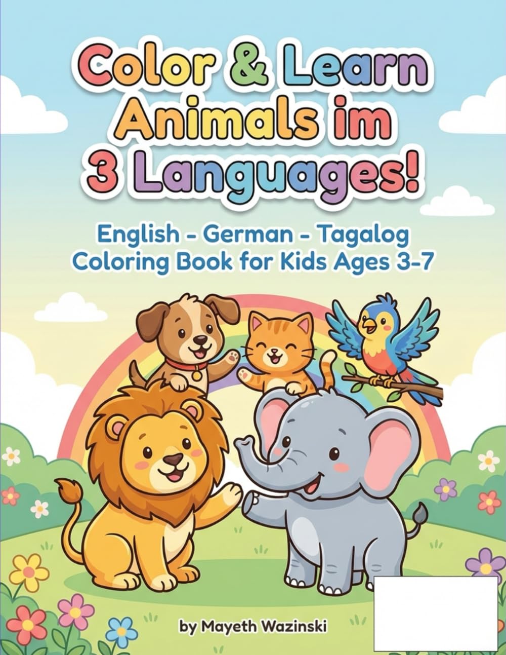 Color & Learn Animals in 3 Languages: English - German - Tagalog Animal Coloring Book for Kids Ages 3-7