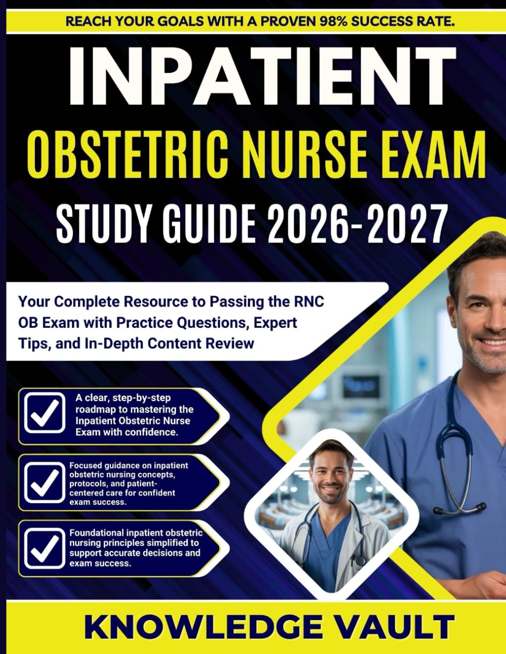 INPATIENT OBSTETRIC NURSE EXAM STUDY GUIDE 2026-2027: Your Complete Resource to Passing the RNC OB Exam with Practice Questions, Expert Tips, and In-Depth Content Review