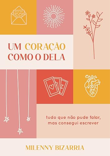 um coração como o dela: tudo que não pude falar, mas consegui escrever