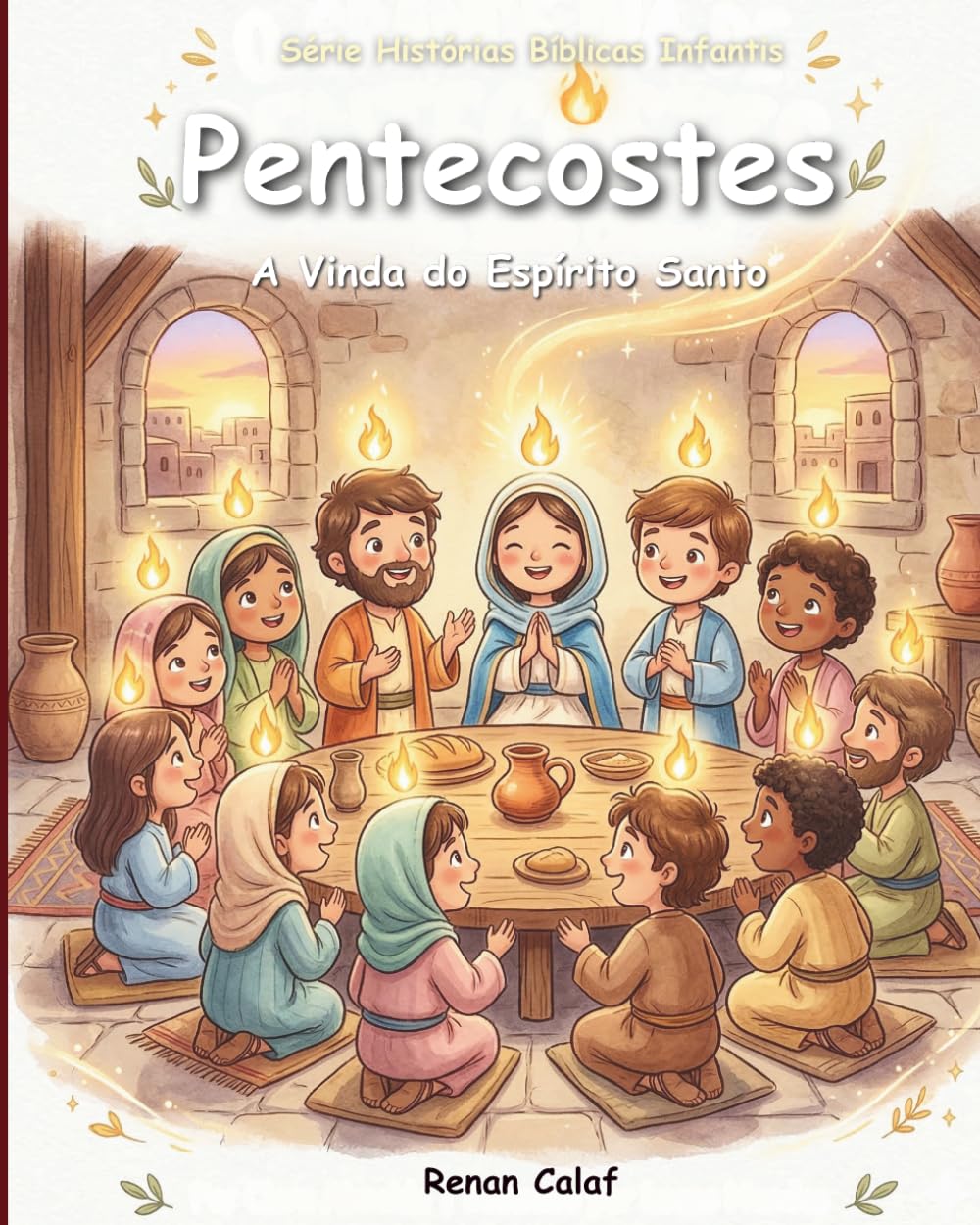 Pentecostes: A Vinda do Espírito Santo: História bíblica infantil sobre o Espírito Santo – leitura fácil para crianças