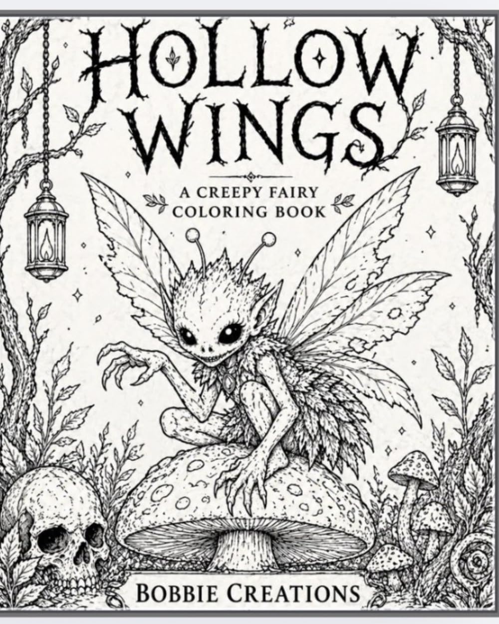 Hollow Wings: A Creepy Fairy Coloring Book