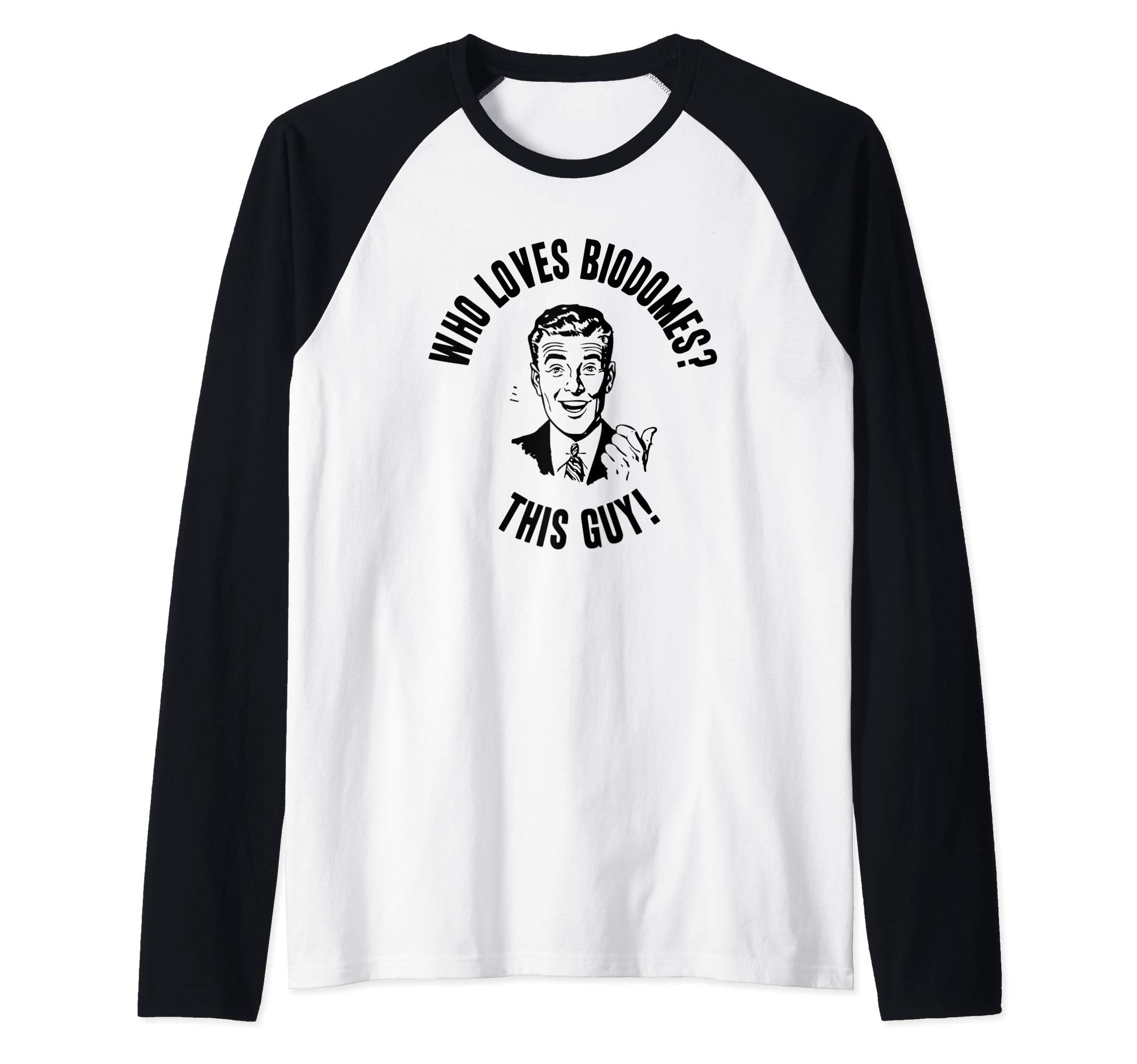 Mens Who Loves Biodomes? This Guy! Mens Funny Novelty Gift Raglan Baseball Tee