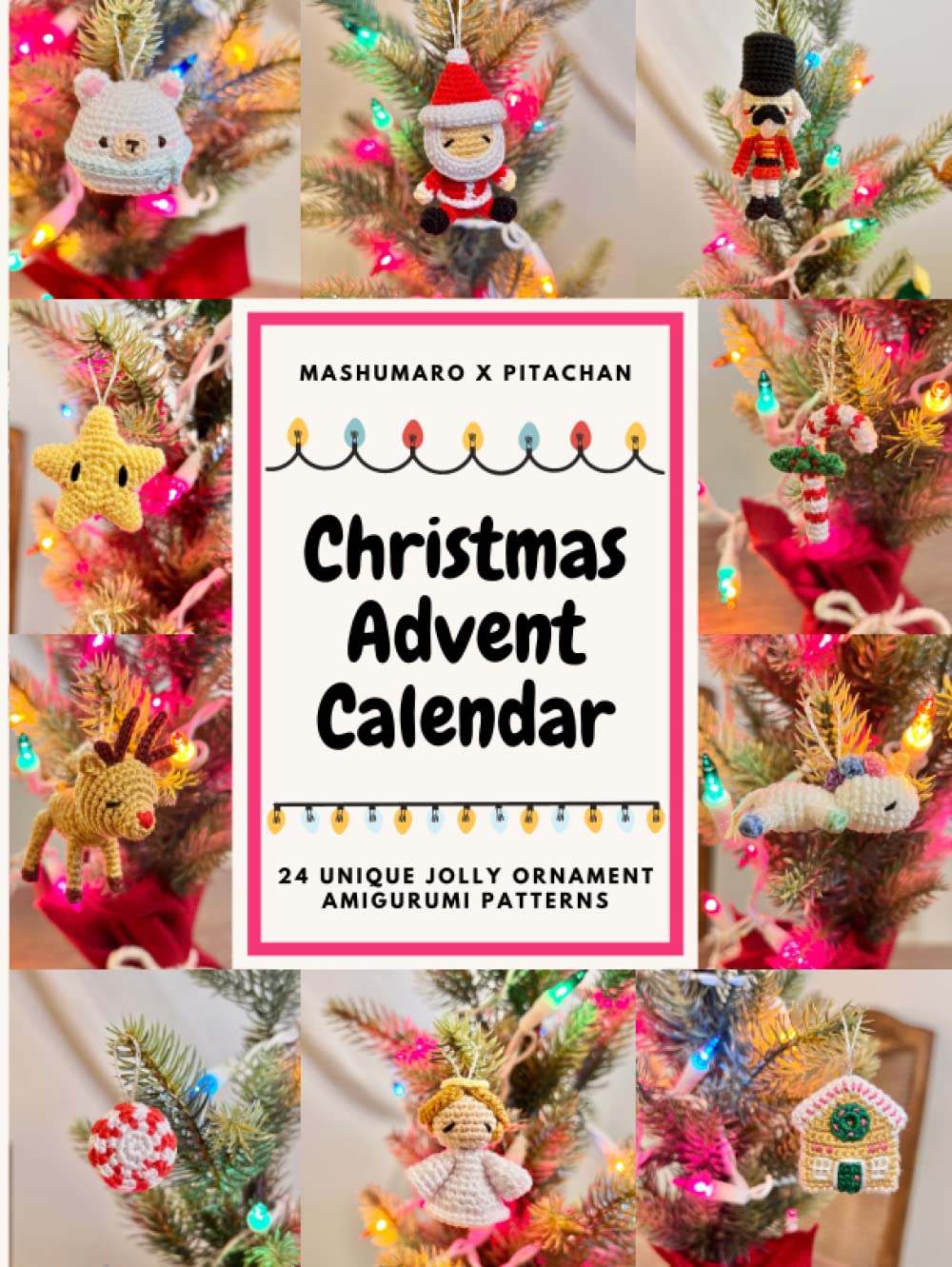 Christmas Advent Calendar: Amigurumi Crochet Pattern Book: Mashumaro x Pitachan