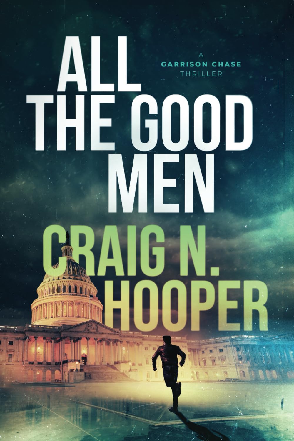 All The Good Men (A Garrison Chase Conspiracy Thriller)