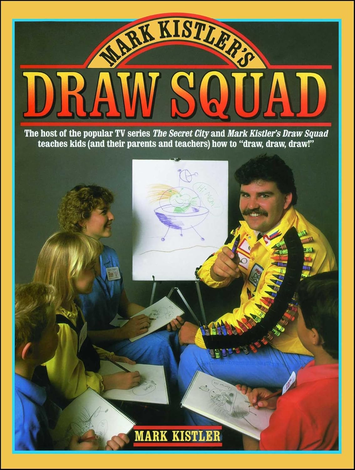 Mark Kistler's Draw Squad      Paperback – Illustrated, September 15, 1988