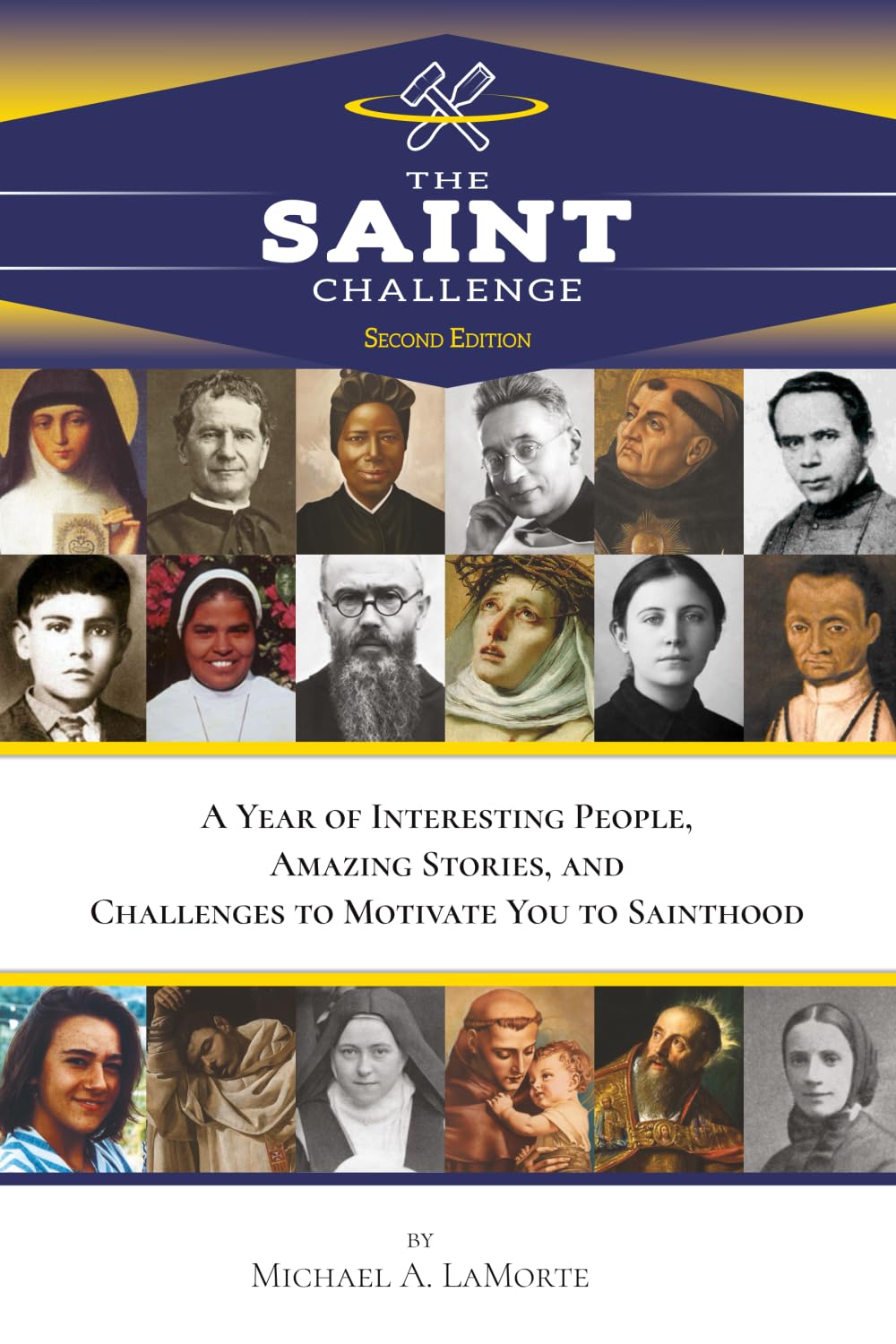 The Saint Challenge: A Year of Interesting People, Amazing Stories, and Challenges to Motivate You to Sainthood