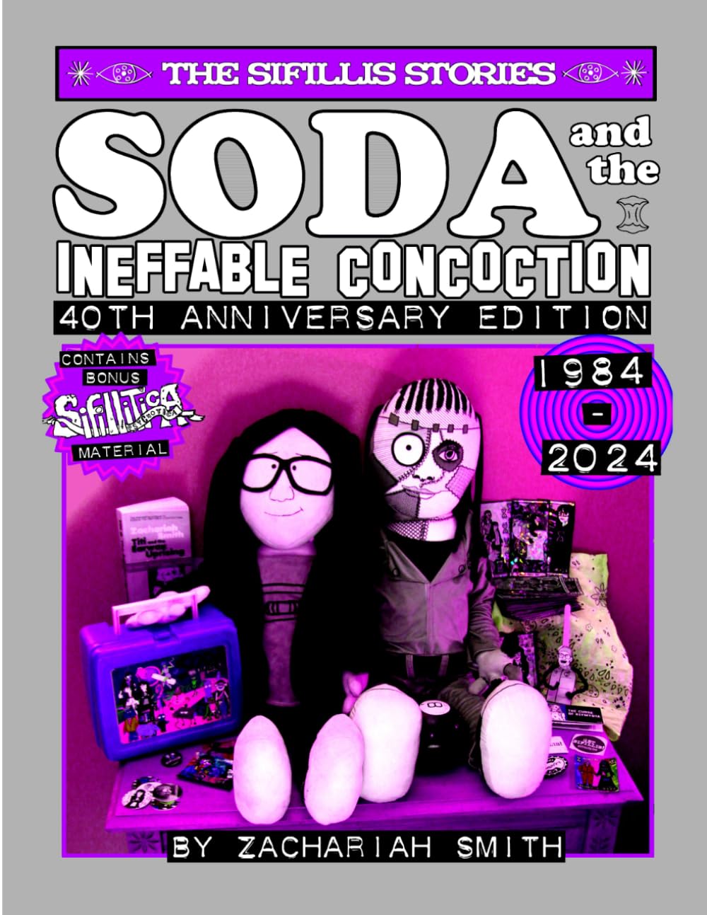 Soda and the Ineffable Concoction: The Sifillis Stories: Volume I: 40th Anniversary Edition: 1