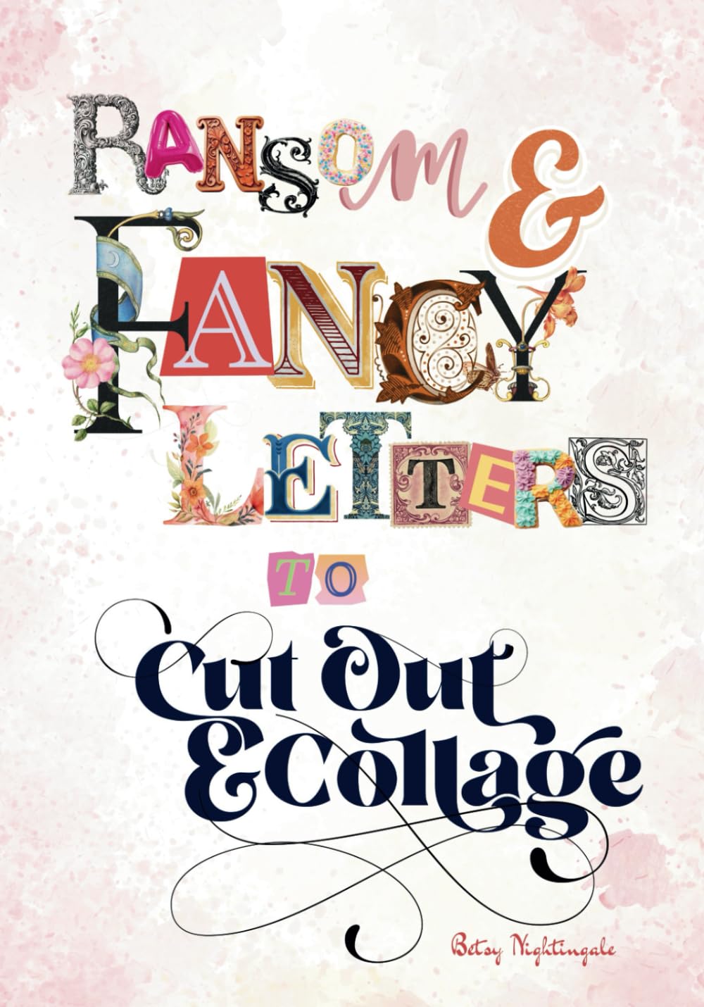 Lettres à découper pour collage et scrapbooking : livre d'images et mots pour mixed media