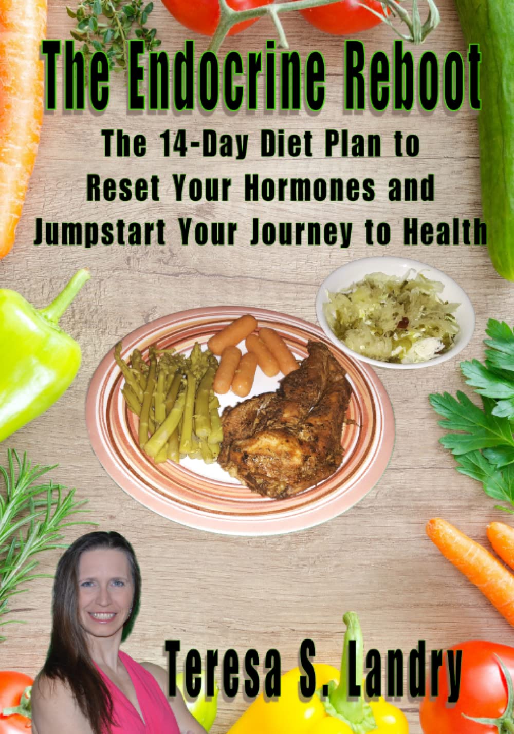 The Endocrine Reboot: The 14-day Diet Plan to Reset Your Hormones and Jumpstart Your Journey to Health