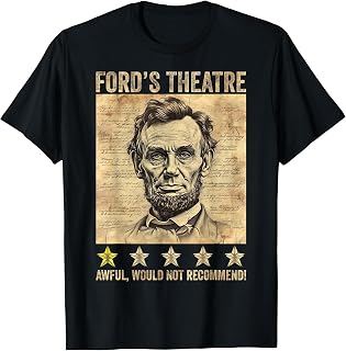 Abraham Lincoln Ford's Theatre Awful Would Not Recommend T-Shirt