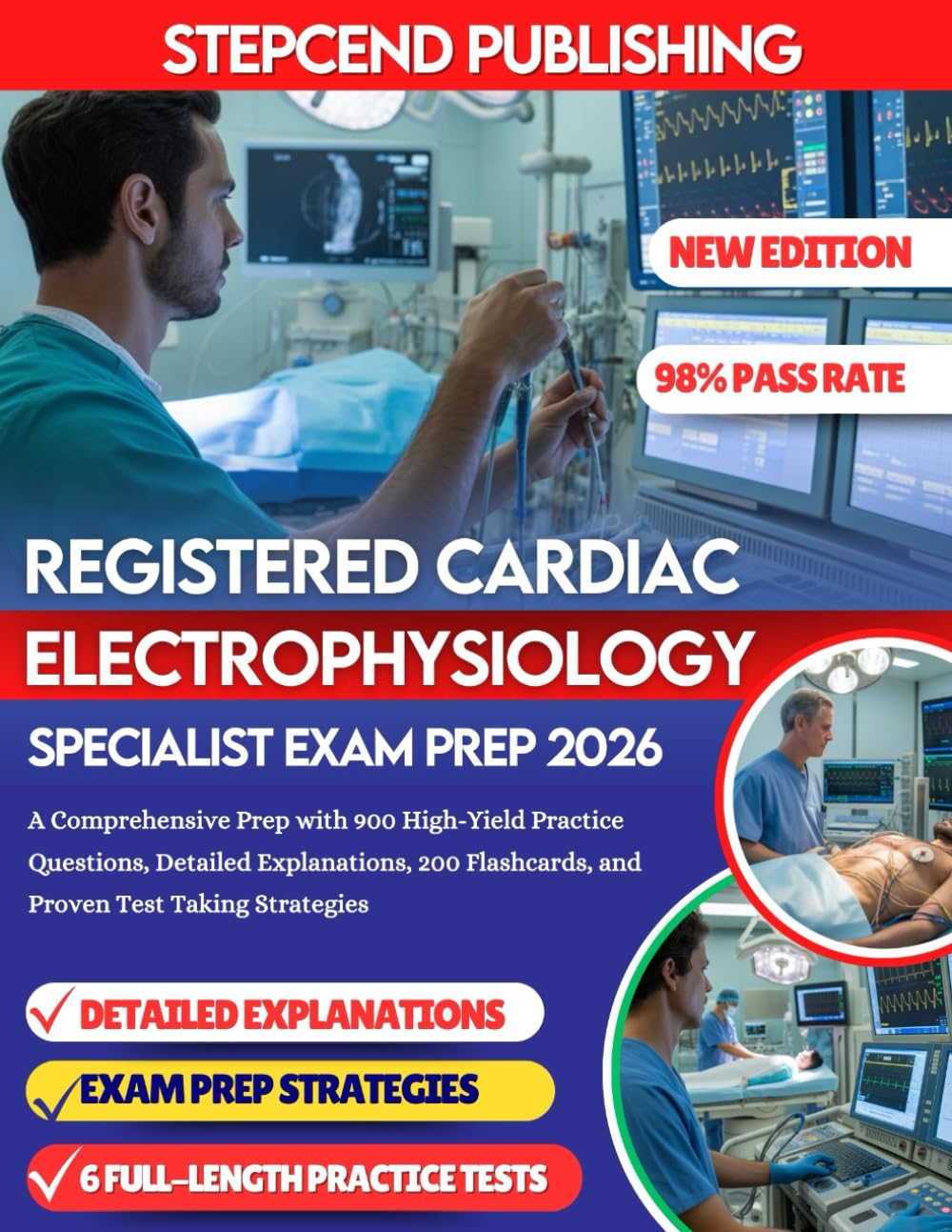 Registered Cardiac Electrophysiology Specialist Exam Prep 2026: A Comprehensive Prep with 900 High-Yield Practice Questions, Detailed Explanations, 200 Flashcards, and Proven Test Taking Strategies