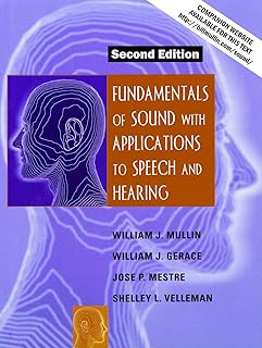 Fundamentals of Sound with Applications to Speech and Hearing