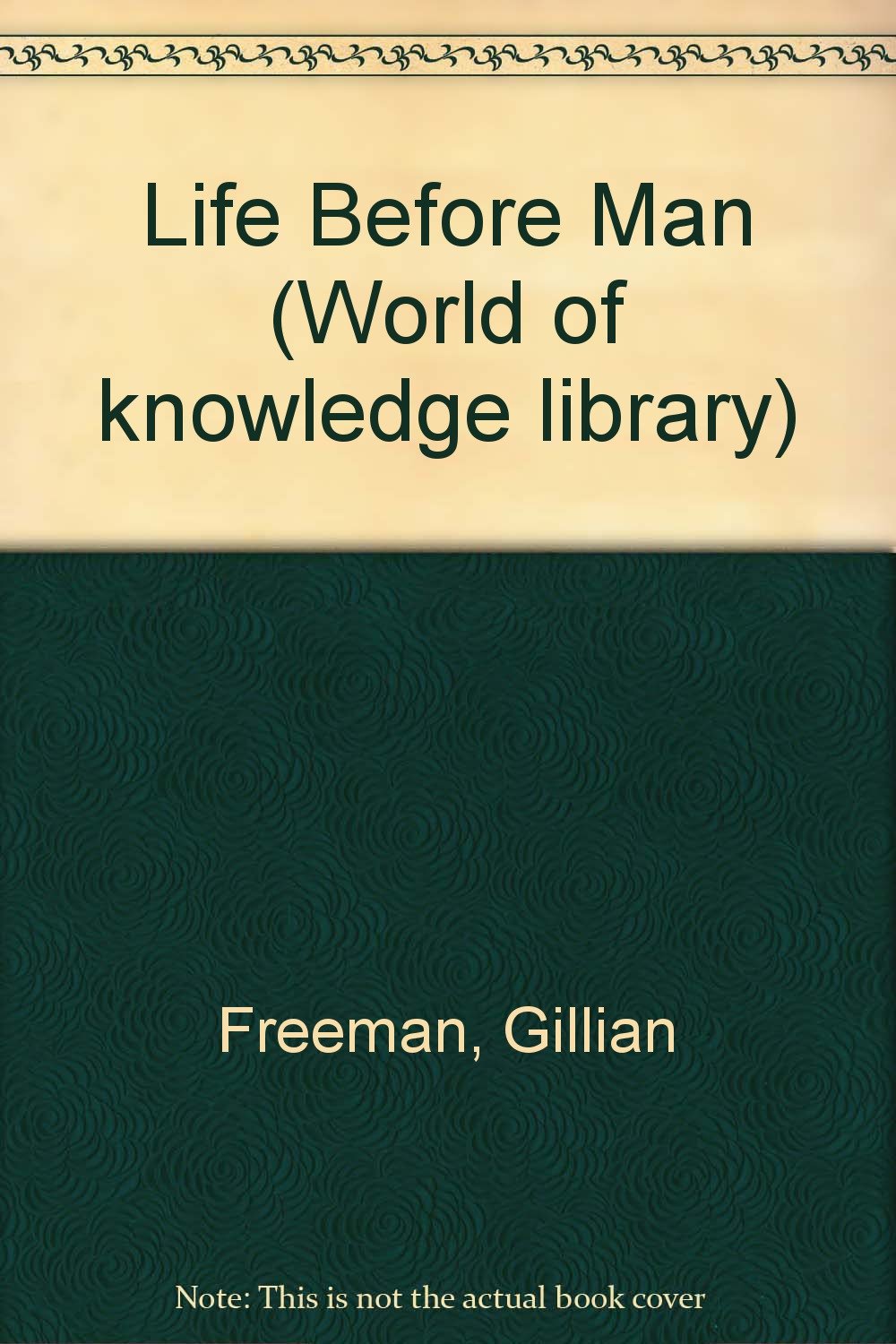 Life Before Man (World of knowledge library)