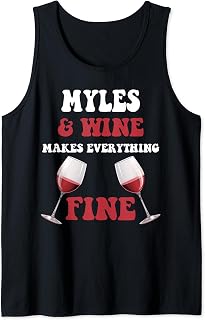 MYLES And Wine Make Everything Fine Name MYLES Tank Top