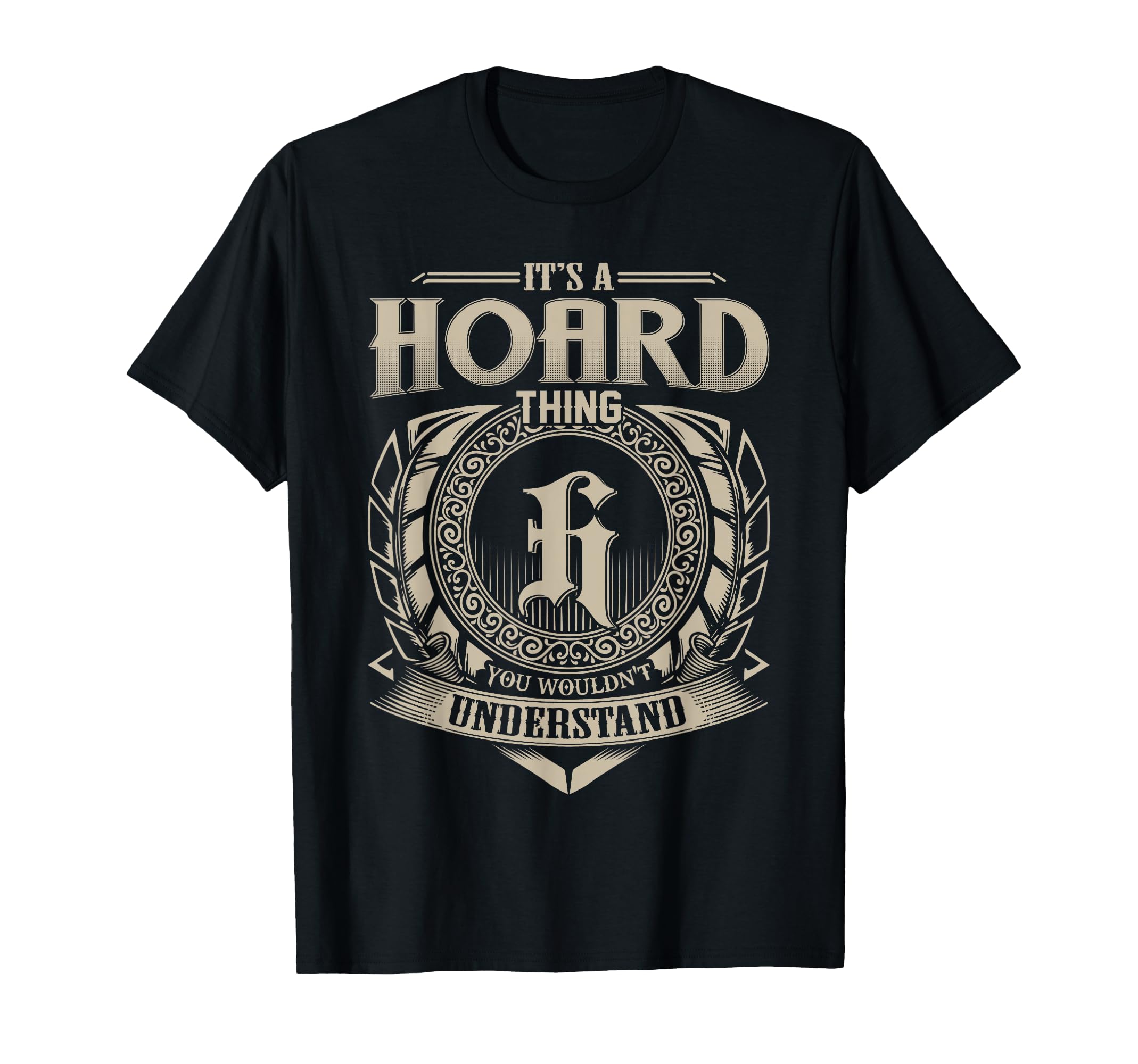It's A HOARD Thing You Wouldn't Understand Name Vintage T-Shirt