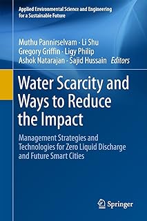 Water Scarcity and Ways to Reduce the Impact: Management Strategies and Technologies for Zero Liquid Discharge and Future Smart Cities (Applied ... ... and Engineering for a Sustainable Future)
