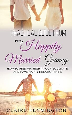 Practical Guide from My Happily Married Granny 