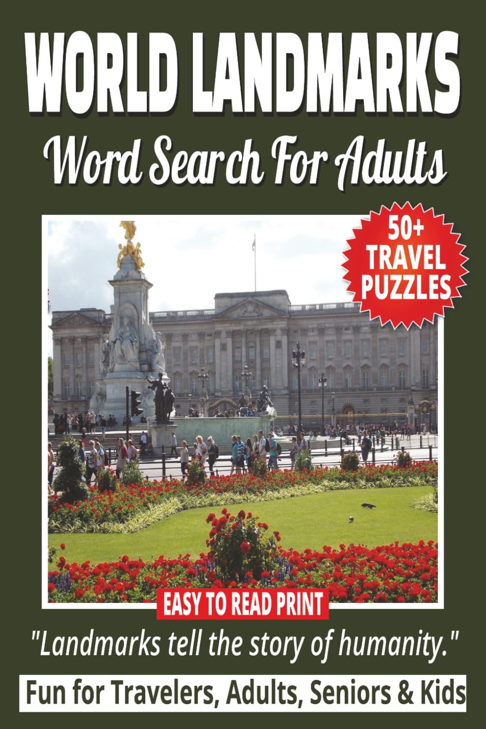 WORLD LANDMARKS WORD SEARCH FOR ADULTS: 50+ Easy-to-Read Puzzles in a Word Find Book About Historic Tourist Attractions, Monuments & Heritage Sites ... Word Search Series | Gift for Travelers