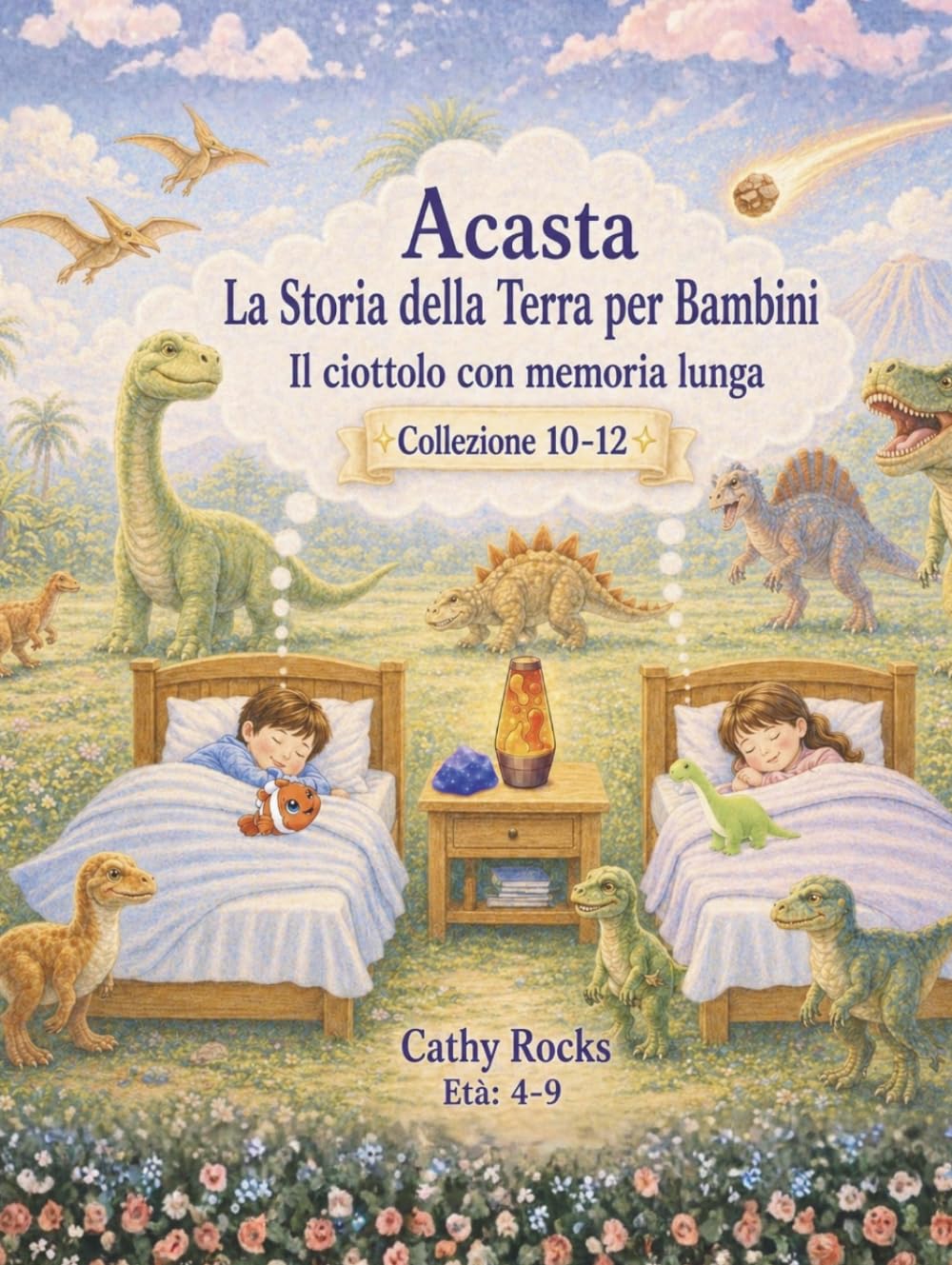 Acasta - La Storia della Terra per Bambini: Trilogia 4 - Libri 10-12 (Acasta – Serie della buonanotte sulla storia della Terra - Collezione 1-5)