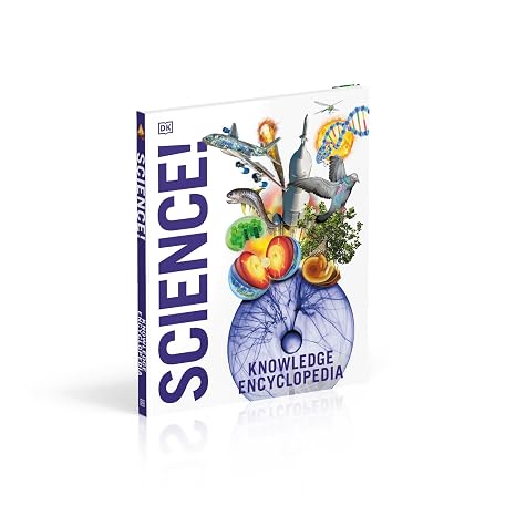 Knowledge Encyclopedia Science! DK Knowledge Encyclopedias